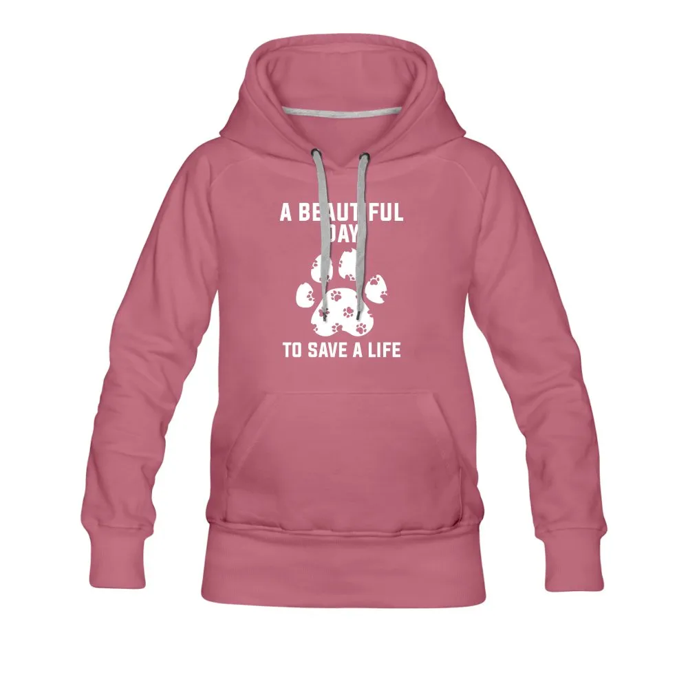 A beautiful day to save a life Women’s Premium Hoodie