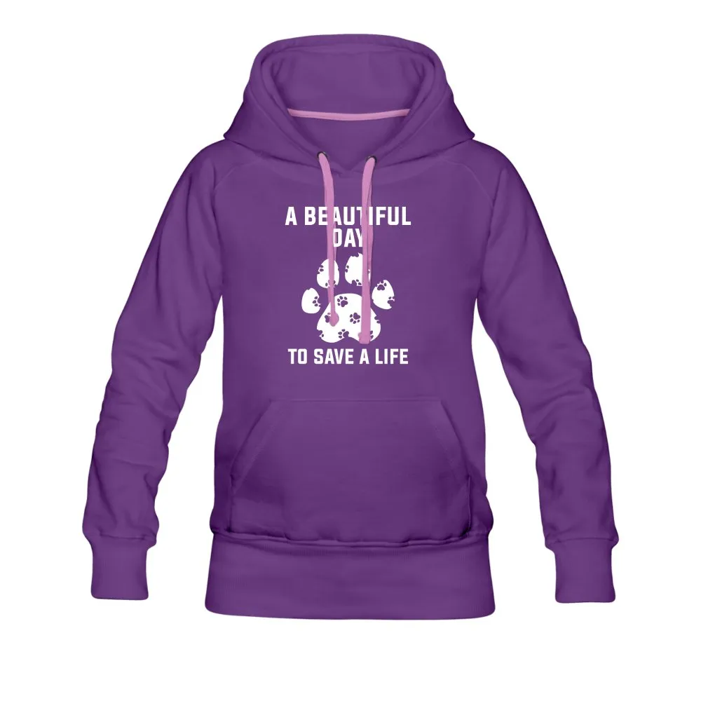 A beautiful day to save a life Women’s Premium Hoodie