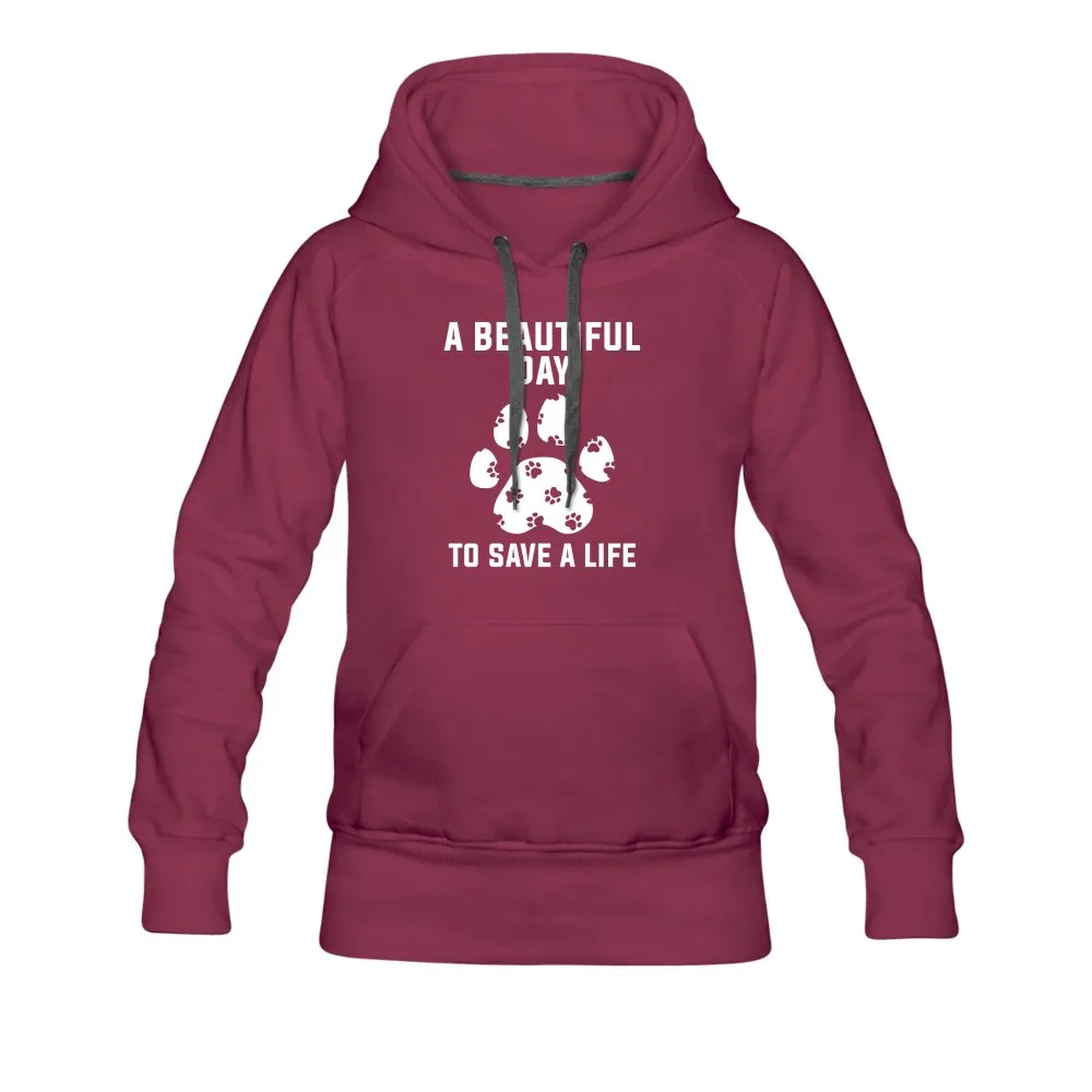 A beautiful day to save a life Women’s Premium Hoodie