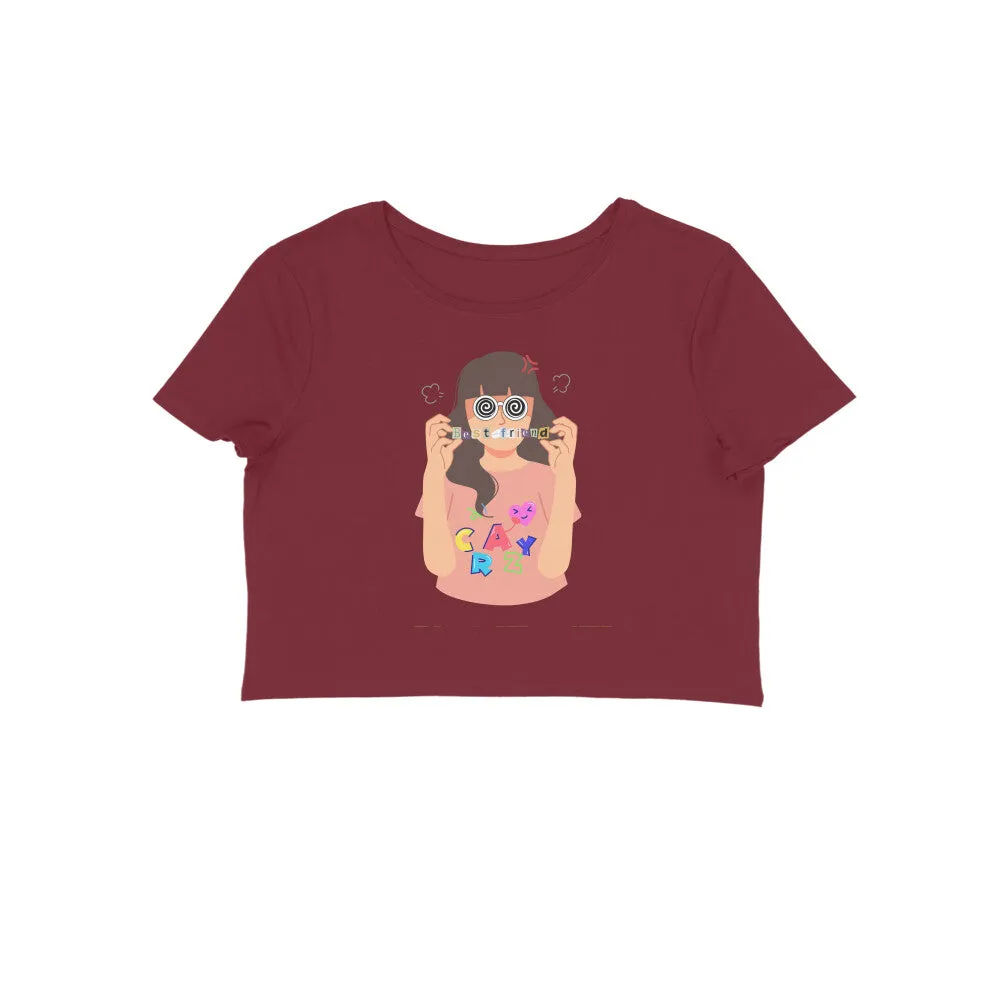 Female Round Neck Half Sleeve - Crazy Best Friend Crop Top